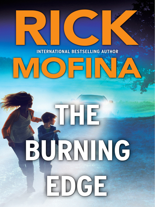 Title details for The Burning Edge by Rick Mofina - Available